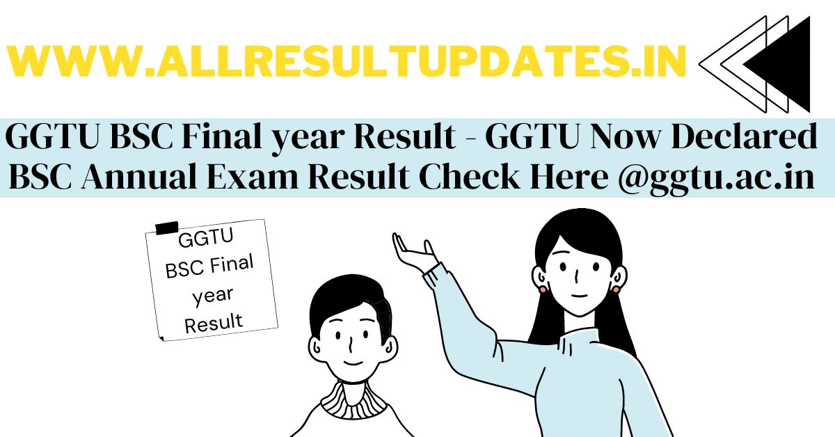 GGTU BSC Final year Result 2024 GGTU Now Declared BSC Annual Exam